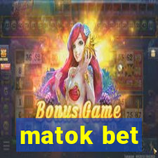 matok bet